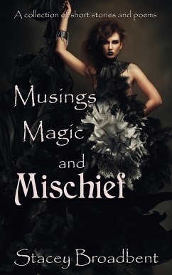 Musings, Magic, and Mischief - Broadbent, Stacey