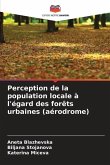 Perception de la population locale à l'égard des forêts urbaines (aérodrome)