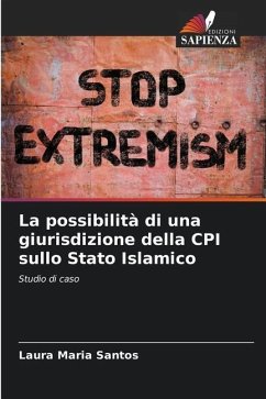 La possibilità di una giurisdizione della CPI sullo Stato Islamico - Santos, Laura Maria