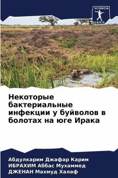 Nekotorye bakterial'nye infekcii u bujwolow w bolotah na üge Iraka - Dzhafar Karim, Abdulkarim;Abbas Muhammed, IBRAHIM;Mahmud Halaf, DZhENAN