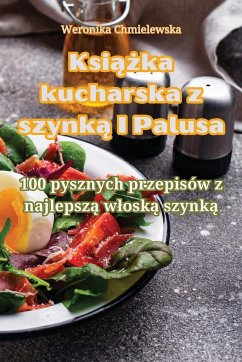 Ksi¿¿ka kucharska z szynk¿ I Palusa - Weronika Chmielewska