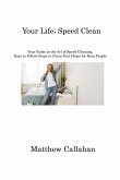 Your Life; Speed Clean