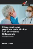 Microcarcinoma papillare della tiroide con estensione linfonodale