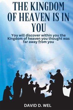THE KINGDOM OF HEAVEN IN YOU - Wel, David D
