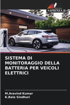 SISTEMA DI MONITORAGGIO DELLA BATTERIA PER VEICOLI ELETTRICI - Kumar, M.Aravind;Sindhuri, K.Bala