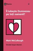 Îi iube¿te Dumnezeu pe to¿i oamenii? (Does God Love Everyone?) (Romanian)