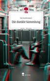 Die dunkle Sammlung. Life is a Story - story.one