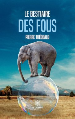 Le bestiaire des fous - Pierre Théobald