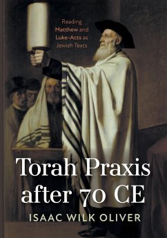 Torah Praxis after 70 CE - Oliver, Isaac Wilk