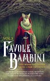 Favole per Bambini Una grande raccolta di favole e fiabe fantastiche. (Vol.3)