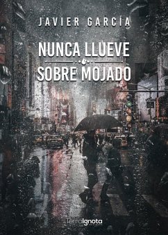Cover Nunca llueve sobre mojado