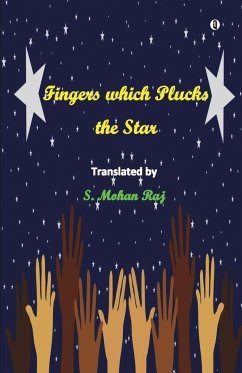 Fingers Which Plucks the Star - S. Mohan Raj M. A, B. Ed M. Phil(Ph. D). . .