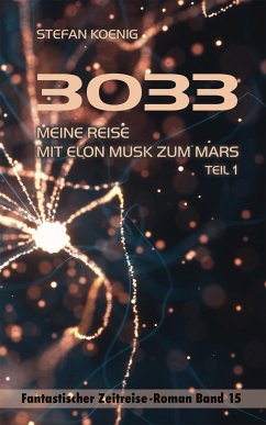 3033 - Meine Reise mit Elon Musk zum Mars (eBook, ePUB) - Koenig, Stefan