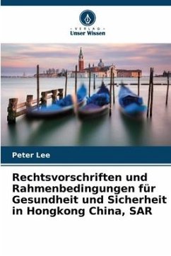 Rechtsvorschriften und Rahmenbedingungen für Gesundheit und Sicherheit in Hongkong China, SAR - Lee, Peter