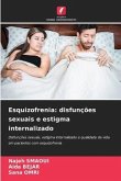 Esquizofrenia: disfunções sexuais e estigma internalizado