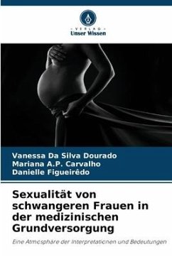 Sexualität von schwangeren Frauen in der medizinischen Grundversorgung - Da Silva Dourado, Vanessa;A.P. Carvalho, Mariana;Figueiredo, Danielle