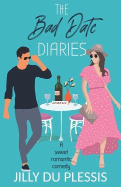 The Bad Date Diaries - Plessis, Jilly Du