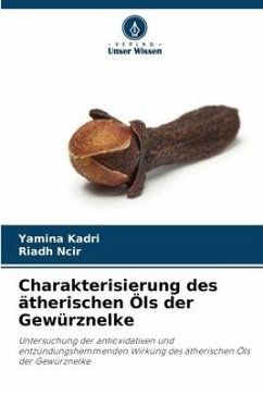 Charakterisierung des ätherischen Öls der Gewürznelke - Kadri, Yamina;Ncir, Riadh