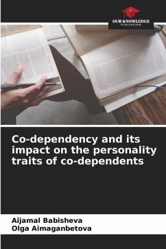 Co-dependency and its impact on the personality traits of co-dependents - Babisheva, Aijamal;Aimaganbetova, Olga