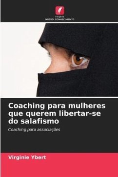 Coaching para mulheres que querem libertar-se do salafismo - Ybert, Virginie