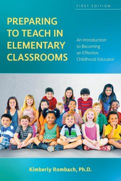 Preparing to Teach in Elementary Classrooms - Rombach, Kimberly