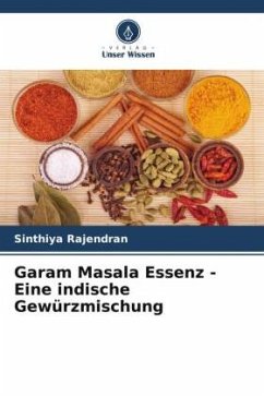 Garam Masala Essenz - Eine indische Gewürzmischung - Rajendran, Sinthiya