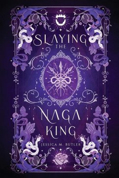 Slaying the Naga King - Butler, J. M.; Butler, Jessica M.