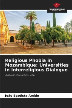 Religious Phobia in Mozambique: Universities in Interreligious Dialogue - Amide, João Baptista