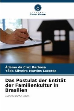 Das Postulat der Entität der Familienkultur in Brasilien - da Cruz Barbosa, Ádamo;Silveira Martins Lacerda, Yêda