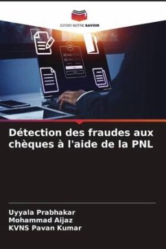 Détection des fraudes aux chèques à l'aide de la PNL - Prabhakar, Uyyala;Aijaz, Mohammad;Kumar, KVNS Pavan