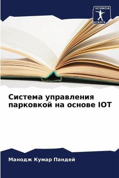 Sistema uprawleniq parkowkoj na osnowe IOT - Pandej, Manodzh Kumar