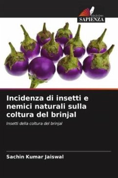 Incidenza di insetti e nemici naturali sulla coltura del brinjal - Jaiswal, Sachin Kumar