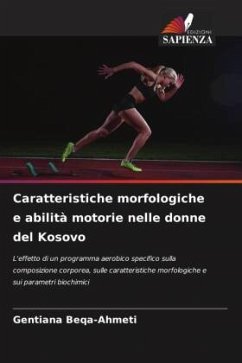 Caratteristiche morfologiche e abilità motorie nelle donne del Kosovo - Beqa-Ahmeti, Gentiana