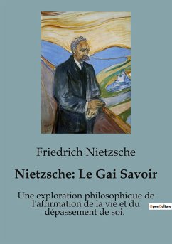 Nietzsche : Le Gai Savoir - Nietzsche, Friedrich