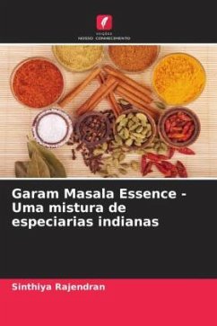 Garam Masala Essence - Uma mistura de especiarias indianas - Rajendran, Sinthiya