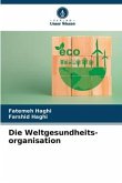 Die Weltgesundheits- organisation