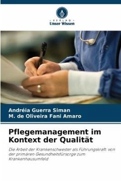 Pflegemanagement im Kontext der Qualität - Siman, Andréia Guerra;Amaro, M. de Oliveira Fani