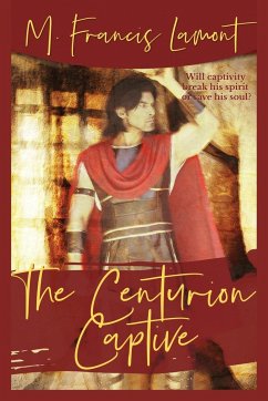 The Centurion Captive - Lamont, M Francis