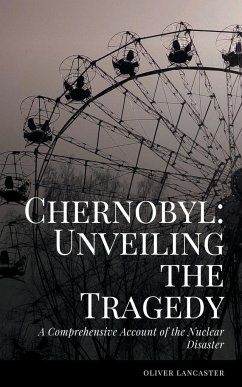 A Comprehensive Account of the Nuclear Disaster - Lancaster, Oliver