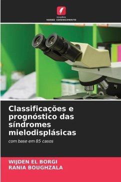 Classificações e prognóstico das síndromes mielodisplásicas - El Borgi, Wijden;Boughzala, Rania