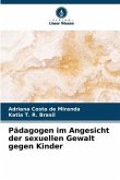 Pädagogen im Angesicht der sexuellen Gewalt gegen Kinder