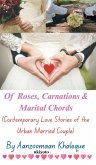 Of Roses, Carnations & Marital Chords
