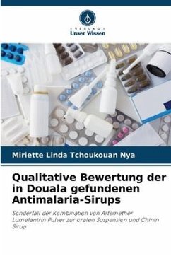 Qualitative Bewertung der in Douala gefundenen Antimalaria-Sirups - Tchoukouan Nya, Miriette Linda