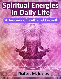 Spiritual Energies In Daily Life - Rufus M. Jones