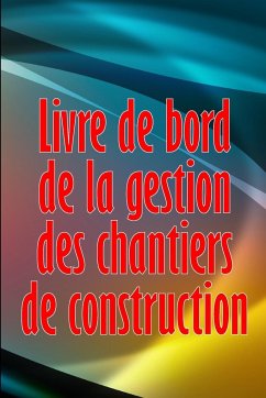 Livre de bord de la gestion des chantiers de construction - Picard, Olivia