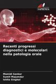 Recenti progressi diagnostici e molecolari nella patologia orale