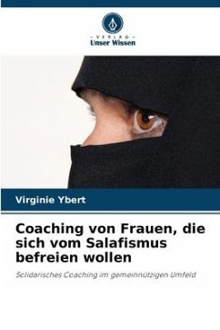 Coaching von Frauen, die sich vom Salafismus befreien wollen - Ybert, Virginie