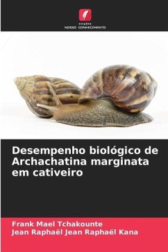 Desempenho biológico de Archachatina marginata em cativeiro - Tchakounte, Frank Mael;Jean Raphaël Kana, Jean Raphaël