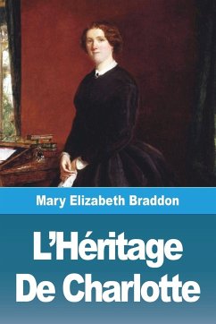 L'Héritage De Charlotte - Braddon, Mary Elizabeth