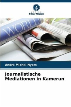 Journalistische Mediationen in Kamerun - Nyem, André Michel